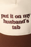 Put It On My Husbands Tab Hat (Brown)