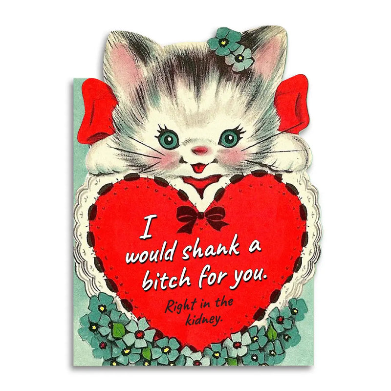 Funny Relationship Card - I Would Shank A Bitch For You