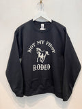 Not My First Rodeo Sweatshirt