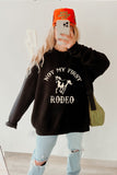 Not My First Rodeo Sweatshirt