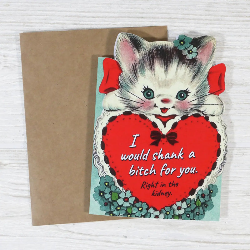Funny Relationship Card - I Would Shank A Bitch For You