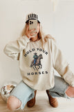 Hold Your Horses Sweatshirt