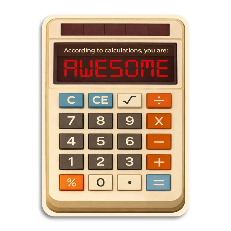 According To Calculations, You Are Awesome - Funny Greeting